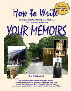 'How to Write Your Memoirs' by Ina Hillebrandt, the book that inspires you to just get to writing your memoirs, and gives you tips on how to make your writing come alive.